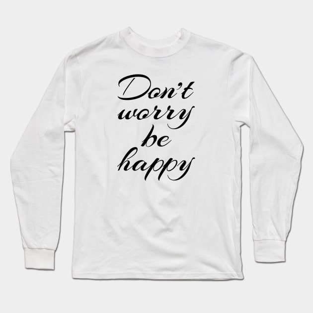 Don't worry be happy Long Sleeve T-Shirt by Family of siblings